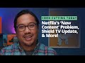 CCT Weekly Recap: Netflix's 'New Content' Problem, Nvidia's Shield TV Update, Pay TV Losses, & More!