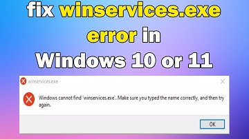 How to fix winservices.exe error in Windows 11 or 10
