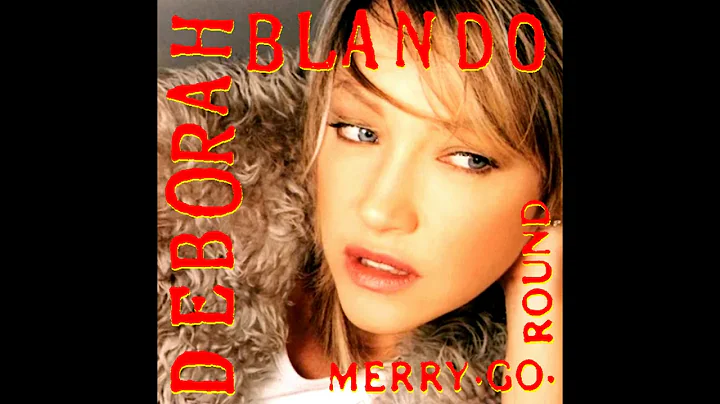 Deborah Blando - Merry-Go-Round (Special Version)