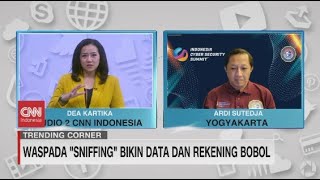 Waspada "Sniffing" Bikin Data dan Rekening Bobol