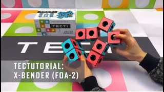 X-Bender (FOA-2) - Advanced Tutorial for TECTI