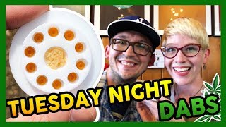 TUESDAY NIGHT DABS IS BACK!!