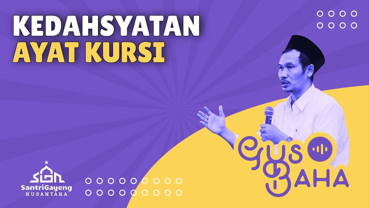 Gus Baha: Kedahsyatan Ayat Kursi (Kamu Pasti Belum Tahu!)
