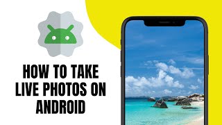 How To Take Live Photos On Android screenshot 4