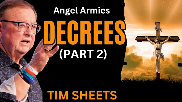 Angel Armies Decrees -  Part 2  _ Tim Sheets