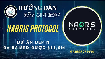 Hướng dẫn từ A đến Z dự án Naoris Protocol - Bi Airdrop