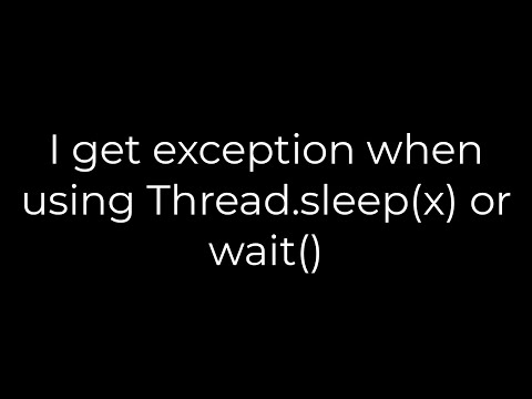 Java :I get exception when using Thread.sleep(x) or wait(5solution)