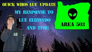 My Response to Lue Elizondo and TFOG / Quick Whos Lue? update.