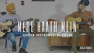 Mere Haath Mein | Fanna | Guitar Instrumental Cover | Harjas Dhanjal |