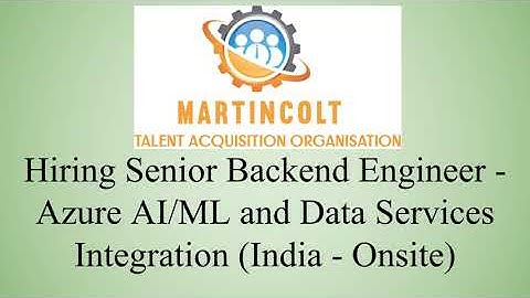 Hiring Backend Engineer - Azure AI/ML and Data Services Integration Bangalore/Gurgaon/Hyderabad/Pune