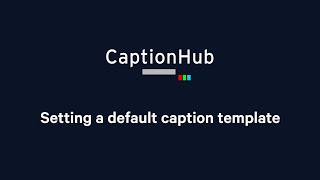 Tutorial: Setting a default caption template
