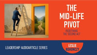 THE MIDLIFE PIVOT: Redefining Ambition in the Second Act