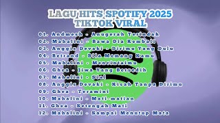 Kumpulan Lagu Hits Spotify Tiktok Viral 2025 | Lagu Indonesia Terbaik