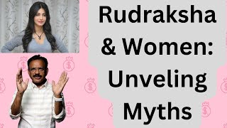 Rudraksha & Women:  Unveiling the Myths