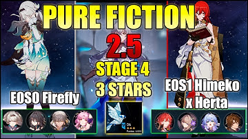 F2P E0 Himeko x Herta & E0 Firefly Superbreak | Pure Fiction 2.5 Stage 4 3 Stars - Honkai: Star Rail