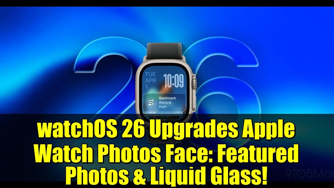 Обновления watchOS 26. Фотографии Apple Watch. Циферблат: избранные фотографии и жидкое стекло!