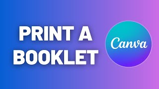 How to Print a Booklet in Canva (Step-by-Step Tutorial)