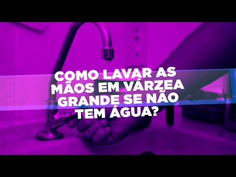 COMO LAVAR AS MÃOS EM VÁRZEA GRANDE SE NÃO TEM ÁGUA?