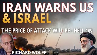 Iran Issues Dire Warning to US & ISRAEL: Retaliation Will Be ‘Hellish’ if Attacked | RICHARD WOLFF