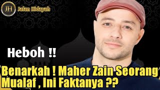 KISAH MUALAF 2022 - Heboh Maher Zain Ternyata Seorang Mualaf,Ini Kisah Hidupnya Hingga peluk Islam