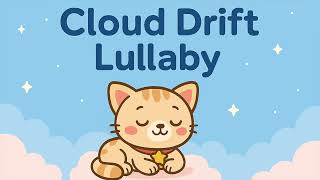 Cloud Drift Lullaby - 30-Minute Baby Sleep Track