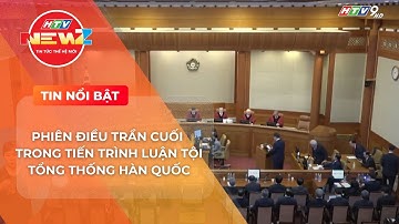 PHIÊN ĐIỀU TRẦN CUỐI TRONG TIẾN TRÌNH LUẬN TỘI TỔNG THỐNG HÀN QUỐC