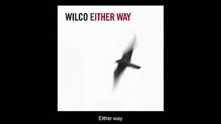 Wilco • Either way (with Lyrics)