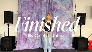 Finished II MOTIONS + LYRICS II @calebandjohn 