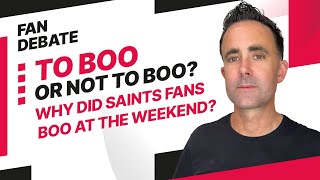 🤔 Why Did Saints Fans Boo at Full Time | To Boo or Not To Boo #saintsfc