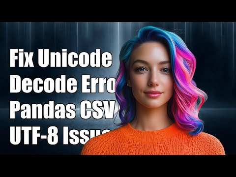 Fixing UnicodeDecodeError in