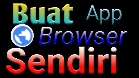 Make simple app web browser android apk on sketchware