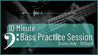10 Minute Bass Groove Practice Session - Drums Only 100bpm