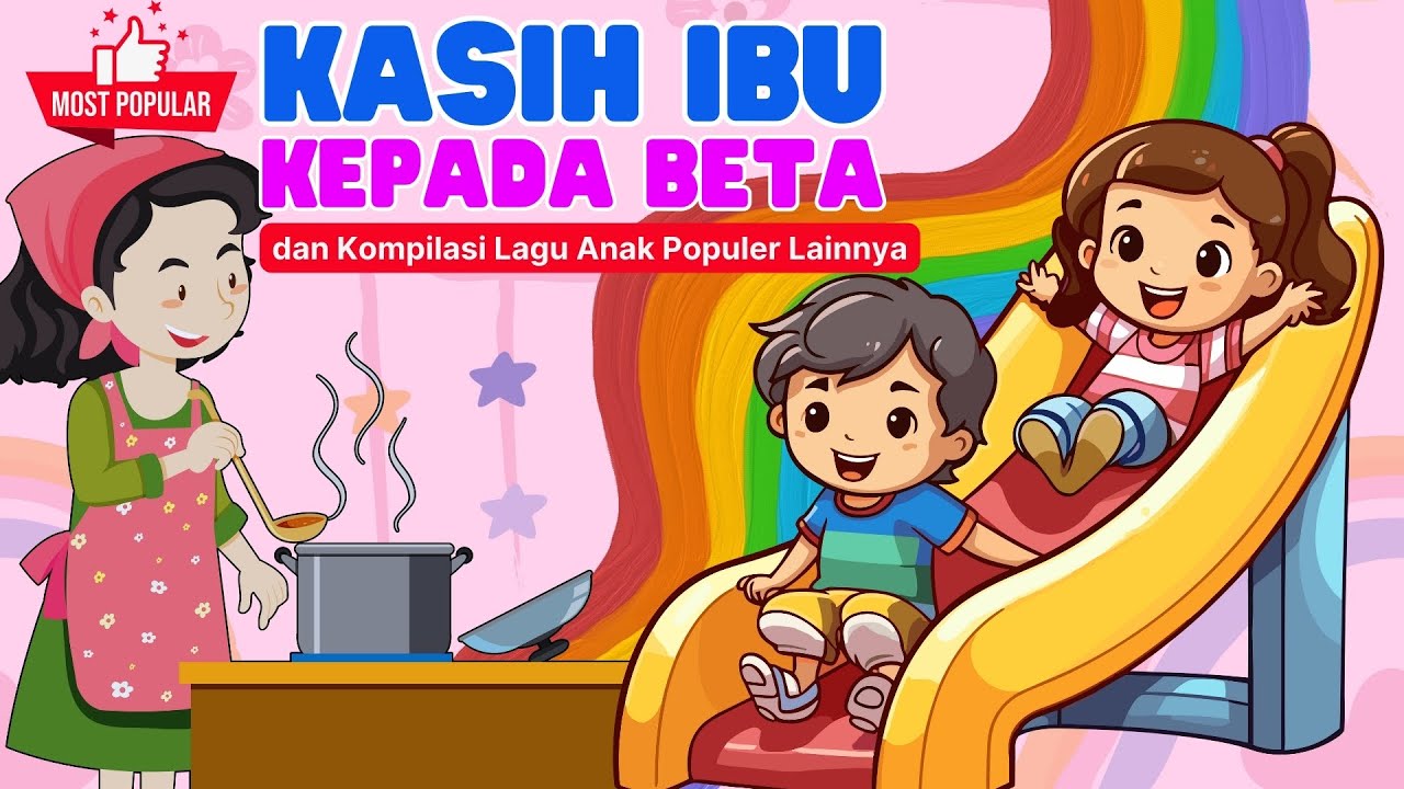 Lagu Kasih Ibu Kepada Beta dan Kompilasi Lagu Anak Populer Lainnya ...