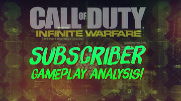 Infinite Warfare: Subscriber Gameplay Analysis!