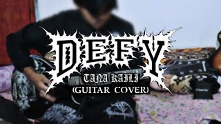 DEFY - TANA KAILI (GUITAR COVER)