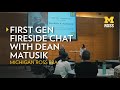 First-Gen Student Fireside Chat with Michigan Ross Dean Matusik