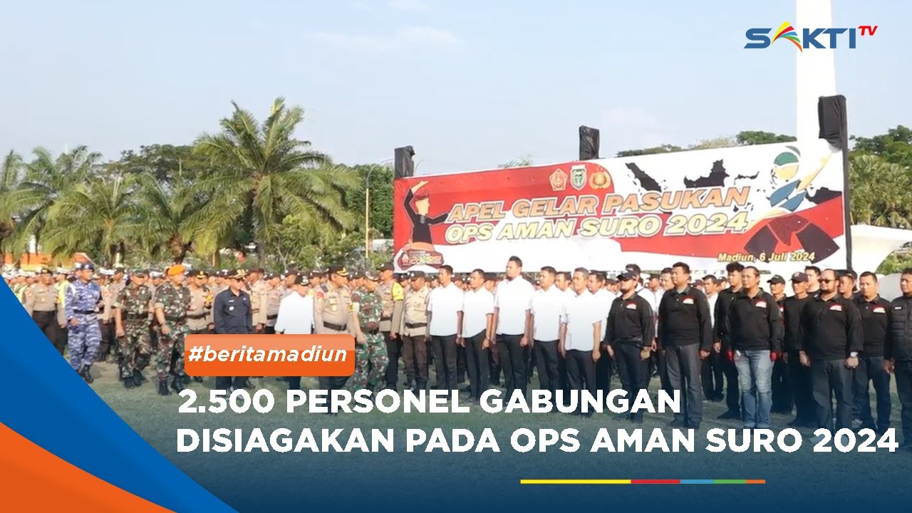 MADIUN - 2.500 Personel Gabungan Disiagakan Pada OPS Aman Suro 2024 ...
