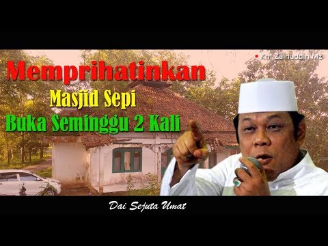 Masjid Sepi Buka Seminggu  Kali - Ceramah KH Zainuddin MZ