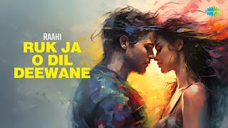 Ruk Ja O Dil Deewane | Raahi, Udit Narayan, Jatin-Lalit, Anand Bakshi