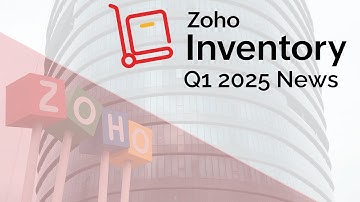 NEW! Zoho Inventory Updates for Q1 2025