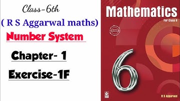 CLASS-6TH / MATHS /CHAPTER 1 / NUMBER SYSTEM  / EXERCISE 1F /  R S AGGARWAL MATHS SOLUTION /