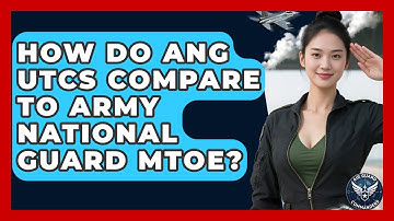 How Do ANG UTCs Compare To Army National Guard MTOE? - Air Guard Commanders