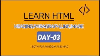 Learn HTML Day 03 | Headings, Paragraphs, Links & Images Explained for Beginners