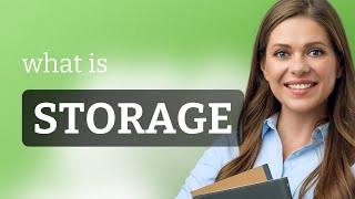 Storage — STORAGE definition