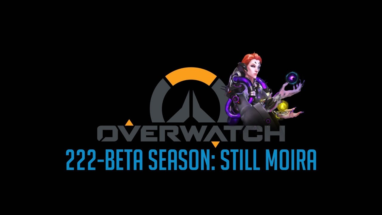 Overwatch - 222-beta season: Still Moira