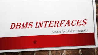 DBMS interfaces | Malayalam Tutorials