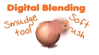 Digital Blending - Smudge And Soft Brush