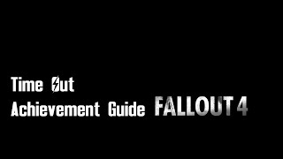 Fallout 4 - Time Out achievement/trophy guide (Contraptions DLC)