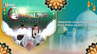 Download lagu [FULL] mengejar validasi manusia atau ridha allah? | Cahaya Hati Indonesia