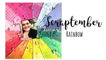 Scraptember | Rainbow | Leave a little sparkle | 12x12 process video | Katie